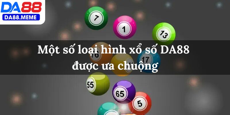 Dưới đây là các hình thức phổ biến nhất tại xổ số DA88 mà bạn không nên bỏ qua. Dưới đây là các hình thức phổ biến nhất tại xổ số DA88 mà bạn không nên bỏ qua.