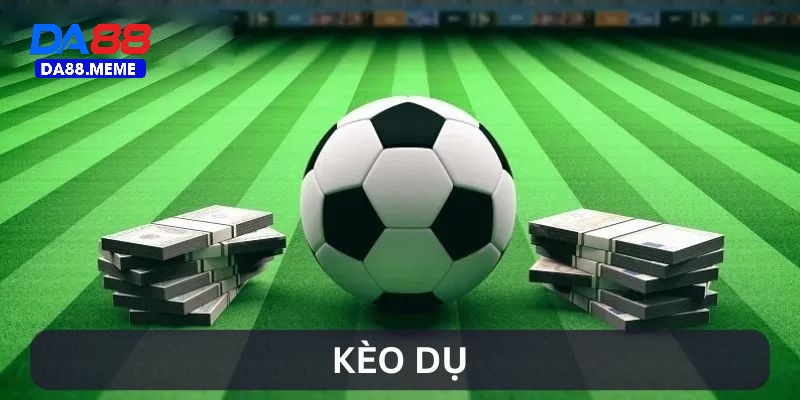Khái niệm về kèo dụ trong cá cược bóng đá và các lĩnh vực liên quan Khái niệm về kèo dụ trong cá cược bóng đá và các lĩnh vực liên quan