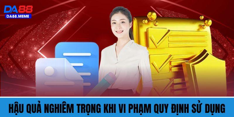 3 hậu quả khi làm trái quy định sử dụng DA88 3 hậu quả khi làm trái quy định sử dụng DA88