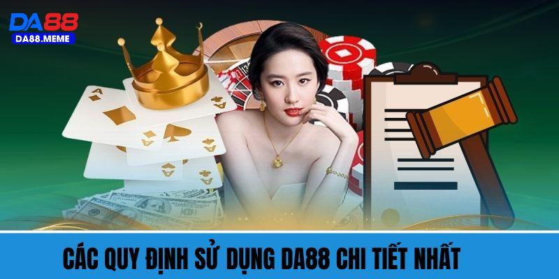Các quy định sử dụng DA88 mà thành viên cần phải biết Các quy định sử dụng DA88 mà thành viên cần phải biết