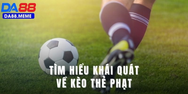 Kèo thẻ phạt tại DA88 Kèo thẻ phạt tại DA88